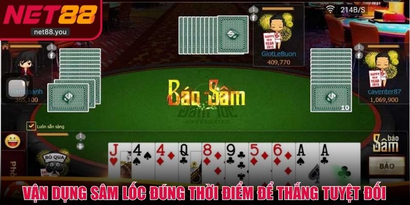 Vận dụng Sâm lốc đúng thời điểm để thắng tuyệt đối